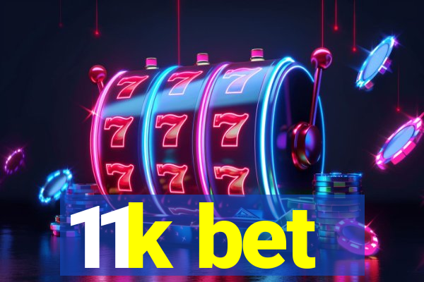 11k bet